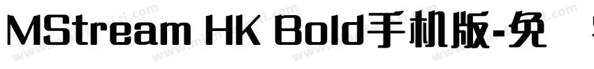 MStream HK Bold手机版字体转换